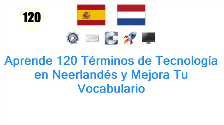 Aprende 120 Términos de Tecnología en Neerlandés y Mejora Tu Vocabulario